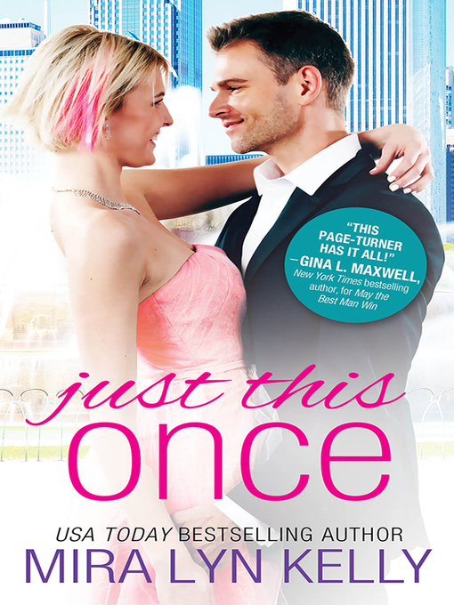 Title details for Just This Once by Mira Lyn Kelly - Available